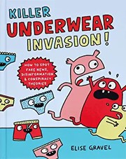 Killer underwear invasion! : how to spot fake news, disinformation & conspiracy theories  Cover Image