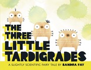 The three little tardigrades : a slightly scientific fairy tale Book cover