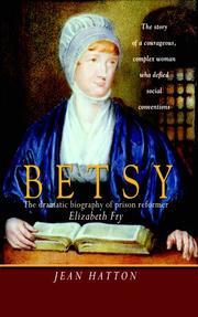 Betsy : the dramatic biography of prison reformer Elizabeth Fry  Cover Image