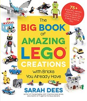 The big book of amazing LEGO creations : with bricks you already have  Cover Image