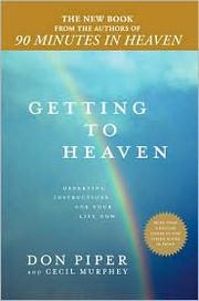 Getting to heaven : departing instructions for your life now  Cover Image