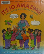 It's so amazing! : a book about eggs, sperm, birth, babies, and families  Cover Image