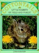 Cottontails : little rabbits of field and forest  Cover Image