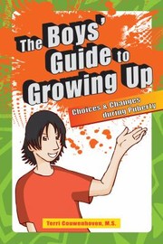 The boys' guide to growing up : choices & changes during puberty  Cover Image